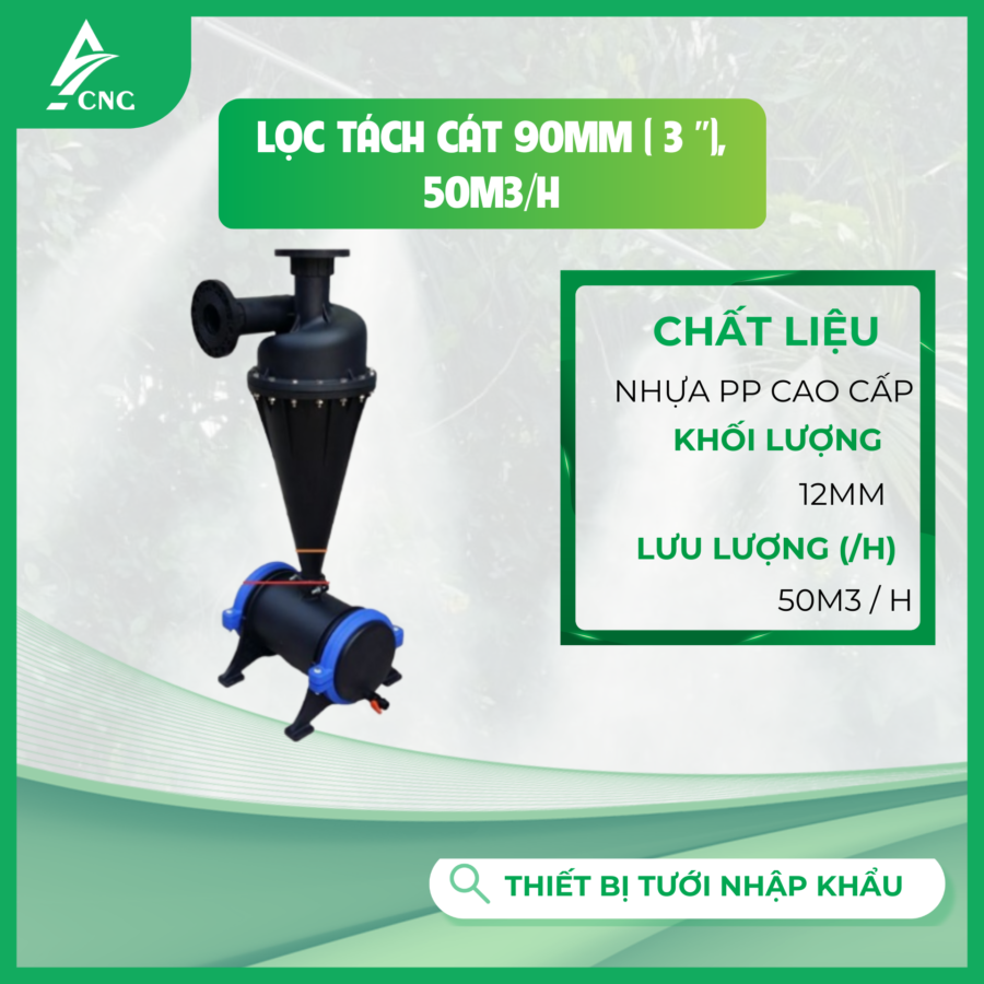 LỌC TÁCH CÁT 90mm ( 3 ''), 50m3/h