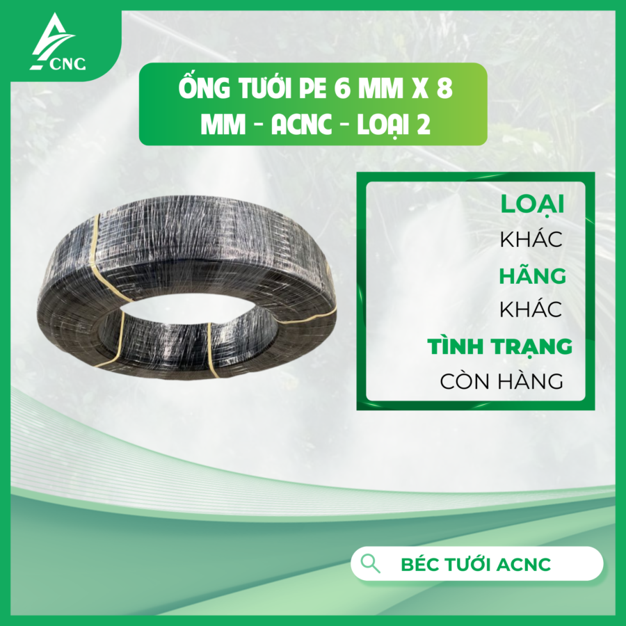 Ống tưới PE 6 mm x 8 mm - ACNC - Loại 2