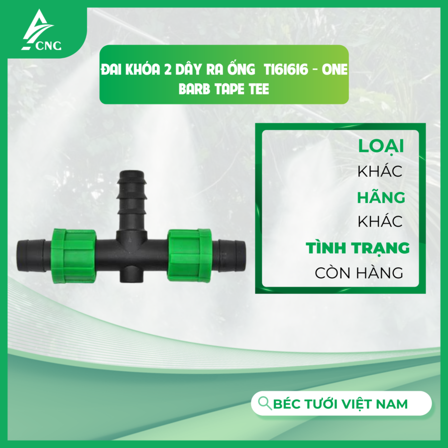 Đai khóa 2 dây ra ống  T161616 - One Barb Tape Tee