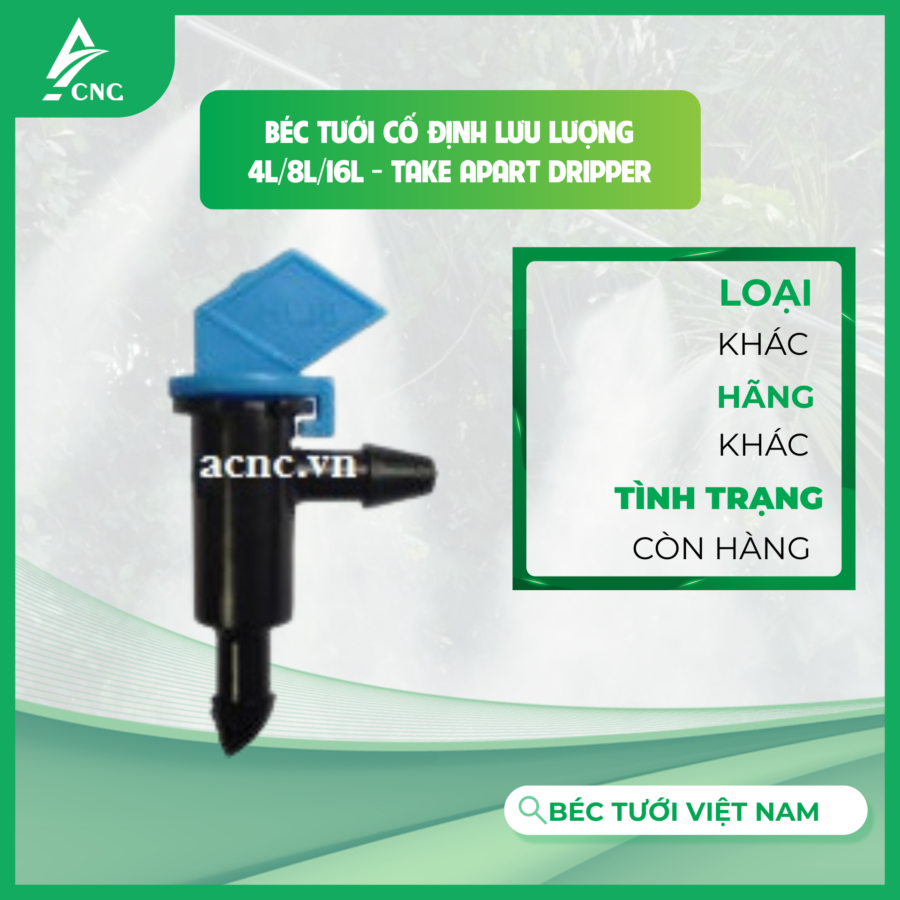 Béc tưới cố định lưu lượng 4L/8L/16L - Take Apart Dripper