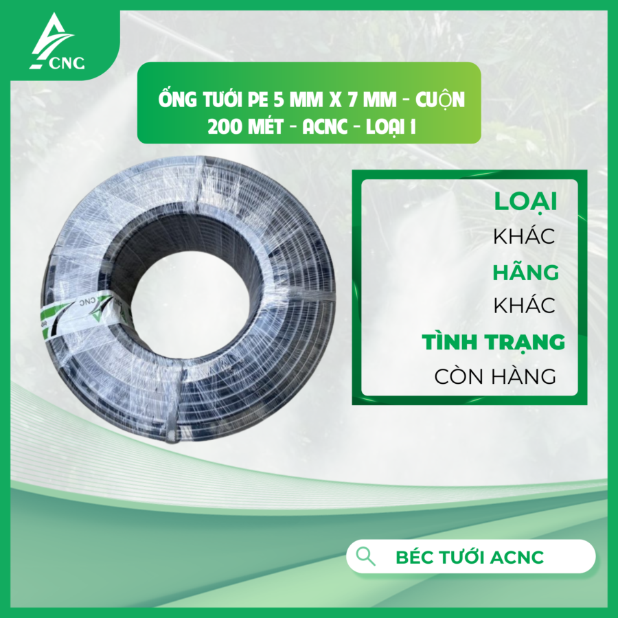 Ống tưới PE 5 mm x 7 mm - cuộn 200 mét - ACNC - Loại 1