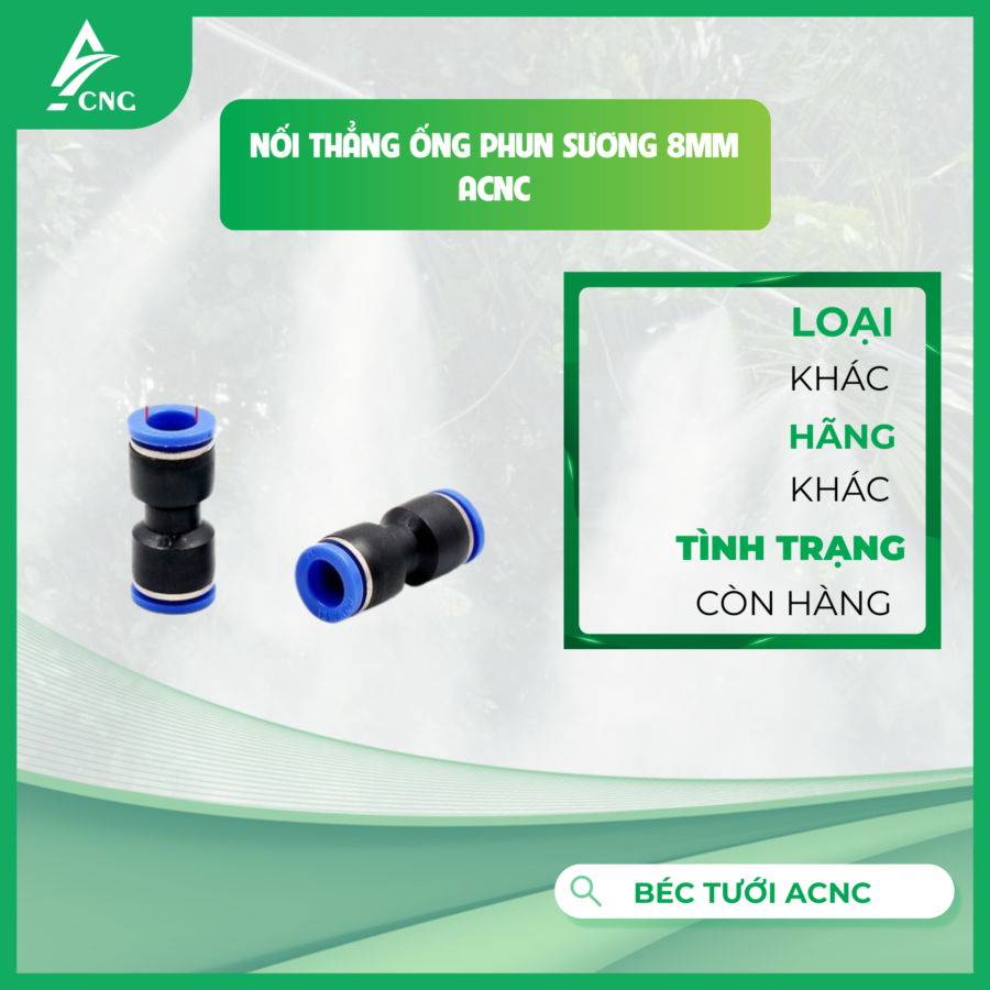 NỐI THẲNG ỐNG PHUN SƯƠNG 8MM ACNC