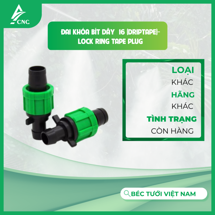 Đai khóa bít dây  16 (Driptape)-Lock Ring Tape Plug