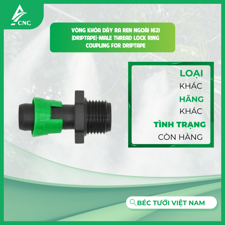 Vòng khóa dây ra ren ngoài 1621 (Driptape)-Male Thread Lock Ring Coupling for Driptape