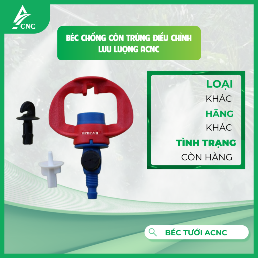 BÉC CHỐNG CÔN TRÙNG ĐIỀU CHỈNH LƯU LƯỢNG ACNC