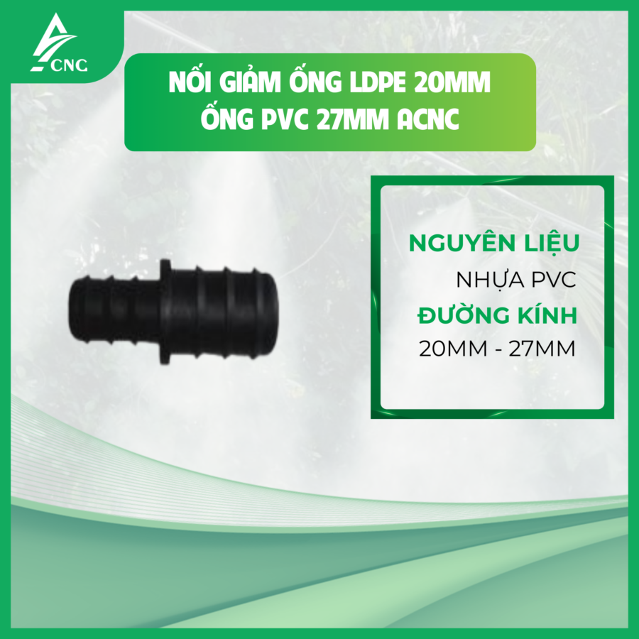 NỐI GIẢM ỐNG LDPE 20MM ỐNG PVC 27MM ACNC