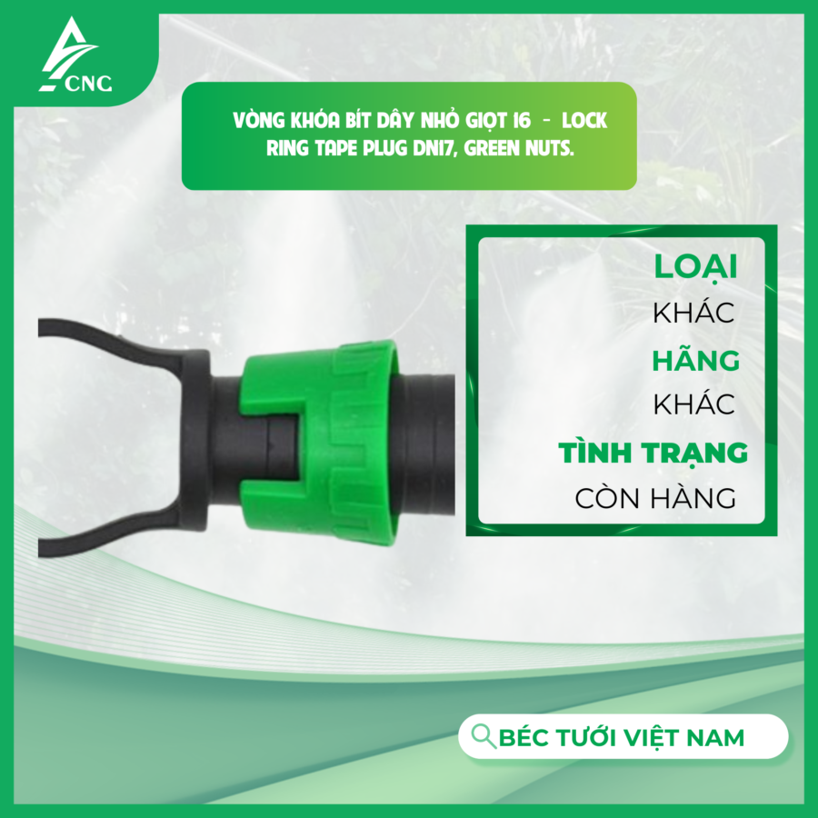 Vòng khóa bít dây nhỏ giọt 16  -  Lock Ring Tape Plug Dn17, Green nuts.