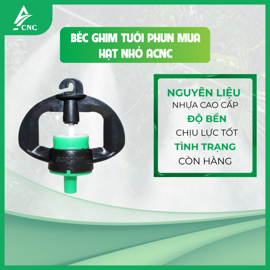 BÉC GHIM TƯỚI PHUN MƯA HẠT NHỎ ACNC